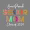One-Proud-Senior-Mom-2024-Mother's-Day-Digital-Download-Files-PNG280624CF9077.png