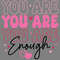 You-Are-Enough-T-Shirt-Design-Digital-Download-Files-SVG260624CF6835.png