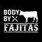 Body-by-Fajitas-T-Shirt-Design-Digital-Download-Files-SVG260624CF6918.png