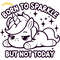 Unicorn-Born-to-Sparkle-but-Not-Today-Digital-Download-Files-SVG190624CF1460.png