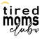 Tired-Moms-Club-SVG-Digital-Download-Files-SVG200624CF2758.png