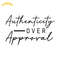Authenticity-over-Approval-Svg-Digital-Download-Files-SVG200624CF2777.png