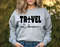 Travel is My Business Sweatshirt,Travel Shirt,Traveler Gift,Travel Lover, Unisex Shirt, Women Shirt,Vacation Shirt,Travel Quote Shirt.jpg