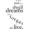 15. It does not do to dwell on dreams.jpg