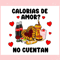 Calorias De Amor No Cuentan Mexican Valentine PNG.jpg