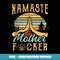 Funny Yoga Namaste Mother f Gift - Instant Sublimation Digital Download