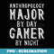 Anthropology Major By Day Gamer By Night - Anthropologist - Instant PNG Sublimation Download