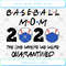 Baseball Mom 2020 The One Where We Were Quarantined SVG PNG EPS .jpg