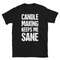 Funny Candle Making T-Shirt Candlemaking Shirt & Gift For Candle Makers.jpg