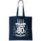 Funny I Turned 80 In Quarantine 80th Birthday Tote Bag.jpg