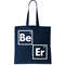 Funny Periodic Table Elements Be Er Beer Tote Bag.jpg