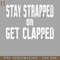 HMA21122344-Stay Strapped or et Clapped PNG Download.jpg
