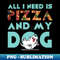 OX-1237_All I need is Pizza and my Dog 9832.jpg