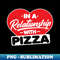 SG-23906_In a Relationship with Pizzas - Funny Pizza Lover 5489.jpg