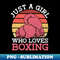 ZM-46087_Just A Girl Who Loves Boxing - Womens Boxing Gloves Boxer 8889.jpg