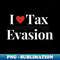 CH-28388_I Love Tax Evasion 8496.jpg