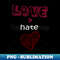 UD-51659_Love is greater than hate Valentine Love 4876.jpg