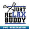 VN-49270_LAX Shirt  Just Relax Buddy Gift 3147.jpg