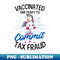 ZD-76863_Tax Fraud Shirt  Vaccinated Ready To Commit Tax Fraud 3903.jpg