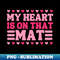 My Heart Is On That Mat Funny Wrestling Mom, Wrestling Team, Wrestler Son - Trendy Sublimation Digital Download