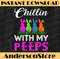 Chillin With My Peeps Happy Easter Bunny Peeps Easter Day Png, Happy Easter Day Sublimation Design.jpg