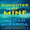 Daughter of Mine A Novel By Megan Miranda.jpg