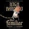 Spellbinding Secrets: The Familiar by Leigh Bardugo - A Captivating Tale of Magic and Intrigue in the Spanish Golden Age.jpg