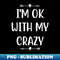 UO-18785_Vintage I'm Ok With My Crazy Funny Quote  5459.jpg