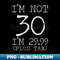 WW-5736_Im not 30 Im 2999 plus tax 30th birthday gift 6150.jpg