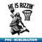 He is Rizzin Funny Easter Jesus Playing Basketball Christian - High-Quality PNG Sublimation Download - Perfect for Creative Projects