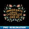 Immigrants Make America Great - Aesthetic Sublimation Digital File - Instantly Transform Your Sublimation Projects