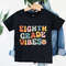 Eight Grade Vibes Shirt, 8st Grade Vibes Shirt, Welcome to School Tee, First Day of School, Hello 8st Grade Shirt, Back To School Shirt.jpg