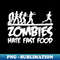 Zombies Hate Fast Food funny Halloween Runner zombie - Instant PNG Sublimation Download