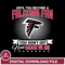 Until you become a NFL fan you don't get how dabass we are Atlanta Falcons svg ,eps,dxf,png file , digital download.jpg