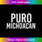 YE-20240111-12688_PURO MICHOACAN Art Funny Mexican Gift Idea  2320.jpg