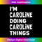 IQ-20240114-17714_I'm Caroline Doing Caroline Things Funny Caroline 1469.jpg