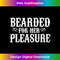 TK-20240114-1890_Bearded For Her Pleasure T Funny for Men Father 0247.jpg