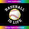 KQ-20240122-2221_Baseball Is Life Player Fan Saying Athlete Little League 0618.jpg