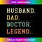 SU-20240124-10591_Husband Dad Doctor Legend Retro Physician Medical 1333.jpg