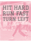 Hit Hard Run Fast Turn Left Modern Baseball.png