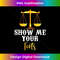 Show Me Your Torts - Funny Lawyer - Attorney Law School Gift - Retro PNG Sublimation Digital Download