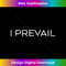 I Prevail Saying Quote Slogan Graphic Print Tank Top - Professional Sublimation Digital Download