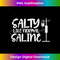 s Salty Like Normal Saline Funny Nurse  1 - PNG Sublimation Digital Download