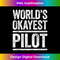 World's Okayest Pilot Flying Best Pilot Ever  1 - Aesthetic Sublimation Digital File