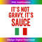 Its Sauce Not Gravy Funny Gag Gift New York Italian American Tank Top - Instant PNG Sublimation Download