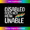 Disability Does Not Equal Unable Disability Pride Month - Exclusive Sublimation Digital File