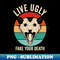 Live Ugly Fake Your Death Opossum - Exclusive Sublimation Digital File