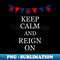 King Charles Coronation 2023 Keep Calm And Reign On - Stylish Sublimation Digital Download - Create with Confidence