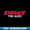 Embrace The Suck - PNG Transparent Sublimation File