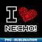 I Love Necho - Premium Sublimation Digital Download